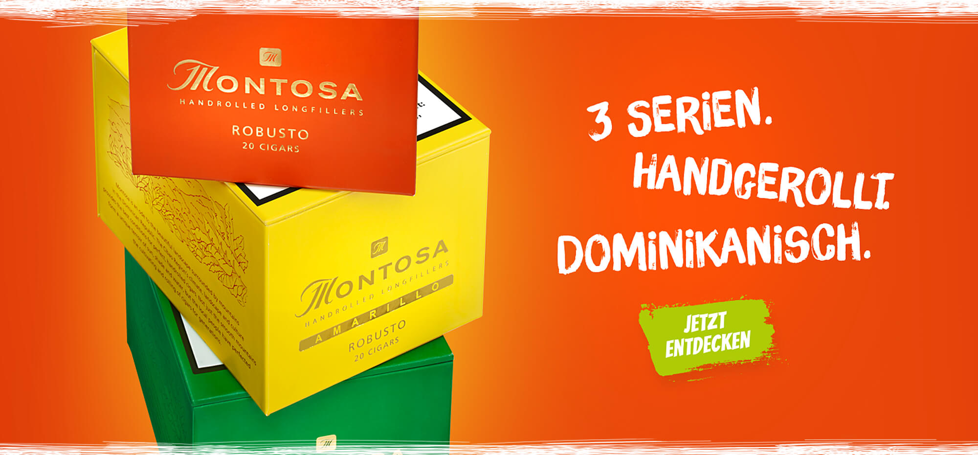 Montosa Zigarren: 3 Serien. Handgerollt. Dominikanisch.